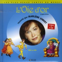 L'Oie d'or. Avec 1 CD audio - Grimm Jacob - Grimm Wilhelm - Jobert Marlène