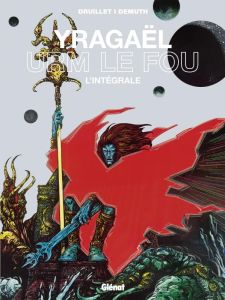 Yragaël L'intégrale : Yragaël - Urm le fou - Druillet Philippe - Demuth Michel