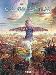 Colonisation Tome 3 : L'arbre matrice - Filippi Denis-Pierre - Cucca Vincenzo - Marinacci