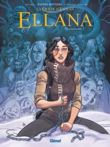 La quête d'Ewilan - Ellana Tome 6 : Rencontres - Bottero Pierre - Lylian - Martin Montse