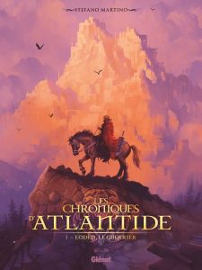 Les chroniques d'Atlantide Tome 1 : Eoden, le guerrier - Martino Stefano - Bouët Sébastien - Rojzman Théa