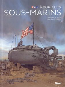 A bord des sous-marins - Delitte Jean-Yves - Héron Jean-Benoît