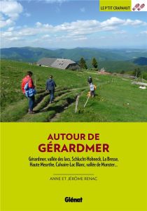 Autour de Gérardmer. Gérardmer, vallée des lacs, Schlucht-Hohneck, La Bresse, Haute Meurthe, Meurthe - Renac Anne - Renac Jérôme - Simon Sophie