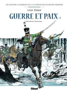 Les grands classiques de la littérature en bande dessinée : Guerre et paix Tome 2 - Brémaud Frédéric - Campi Thomas - Tolstoï Léon - A