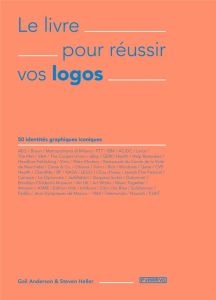 Le livre pour réussir vos logos - Collectif