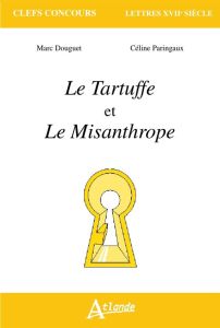 Le Tartuffe et Le Misanthrope - Douguet Marc - Paringaux Céline