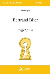 Bertrand Blier. Buffet froid - Beylot Pierre