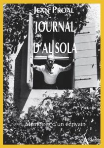 Journal d'Al Sola. Mémoires d’un écrivain - Proal Jean - Vignes Sylvie - Vidal Anne-Marie