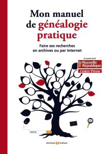 Mon manuel de généalogie pratique. Faire ses recherches en archives ou par Internet - Mergnac Marie-Odile - Guillerm Yann