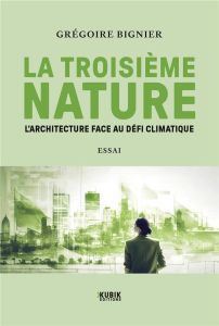 La troisième nature - Bignier Grégoire