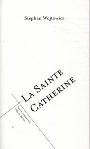 La Sainte-Catherine - Wojtowicz Stéphan