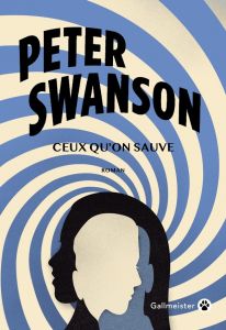 Ceux qu'on sauve - Swanson Peter