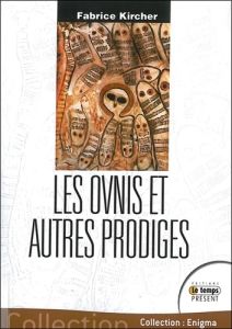 Les ovnis et autres prodiges - Kircher Fabrice