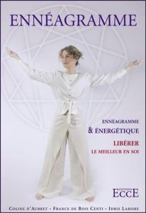 Ennéagramme & Energétique - Libérer le meilleur en soi - Lahore Idris - D'aubret Coline - De Bois centi fra