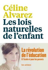 Les lois naturelles de l'enfant - Alvarez Céline