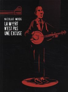 La mort n'est pas une excuse - Moog Nicolas - Villard Marc