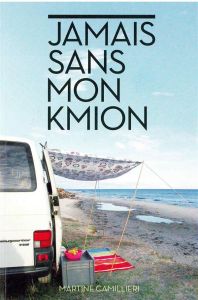 Jamais sans mon kmion - Camillieri Martine