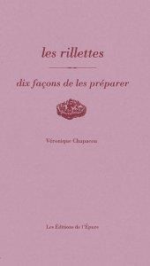 Les rillettes. Dix façons de les préparer - Chapacou Véronique