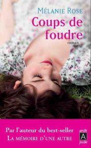 Coups de foudre - Rose Melanie - Momont Danièle