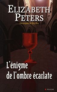 L'énigme de l'ombre écarlate. Les enquêtes de Vicky Bliss - Peters Elizabeth - Châtelain Evelyne