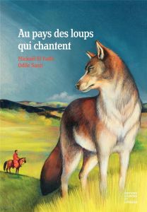 Au pays des loups qui chantent - El Fathi Mickaël - Santi Odile