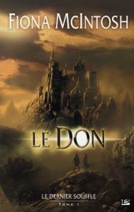 Le Dernier Souffle Tome 1 : Le Don - McIntosh Fiona - Le Berre Fred