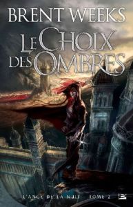 L'ange de la nuit Tome 2 : Le choix des ombres - Weeks Brent - Debernard Olivier