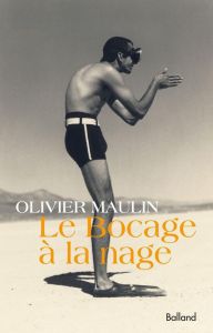 Le Bocage à la nage - Maulin Olivier