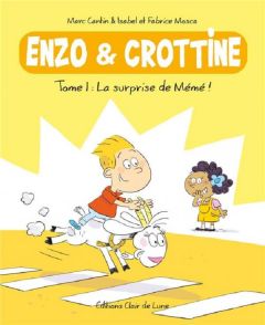 Enzo & Crottine. Tome 1 : La surprise de Mémé ! - Cantin Marc & Isabel - Mosca Fabrice