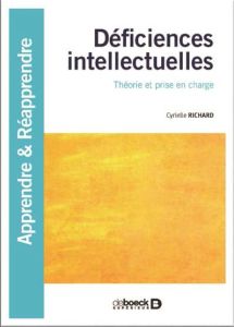 Déficiences intellectuelles. De la compréhension à la remédiation - Richard Cyrielle