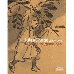 Jules Chadel (1870-1941) : Nature & mouvement. Dessins et gravures - Roux Nathalie - Royer Amandine - Possémé Evelyne -