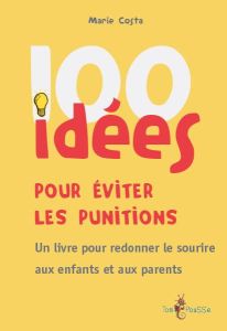 100 idées pour éviter les punitions - Costa Marie