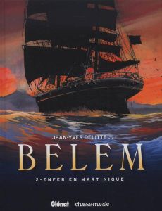 Belem Tome 2 : Enfer en Martinique - Delitte Jean-Yves - Faucon Patricia