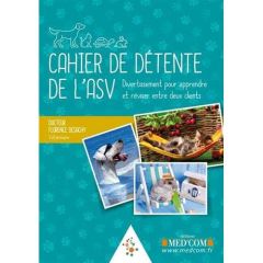 Cahier de détente de l'ASV. Divertissement pour apprendre et réviser entre deux clients - Desachy Florence