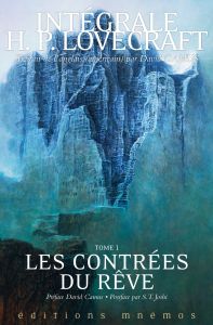 Intégrale H. P. Lovecraft Tome 1 : Les Contrées du rêve - Lovecraft Howard Phillips - Camus David - Joshi S-