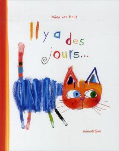 Il y a des jours... - Van Hout Mies - Elschner Géraldine - Teyras Claire