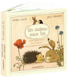 Un cadeau pour toi. Pour apprendre les couleurs avec le lapin et le hérisson - Tourlonias Joëlle - Engler Michael - Caillou Marie