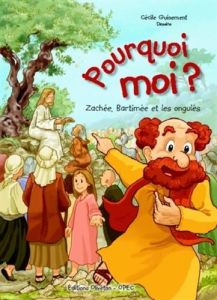 Pourquoi moi ? Zachée, Bartimée et les ongulés - Arnéra Olivier - Chalm Patricia - Guinement Cécile