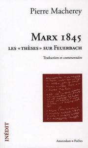 Marx 1845. Les "thèses" sur Feuerbach - Macherey Pierre