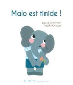 Malo : Malo est timide ! - Cymerman Jessica - Chauvet Isabelle - Vignaud Viol