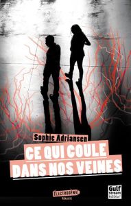 Ce qui coule dans nos veines - Adriansen Sophie