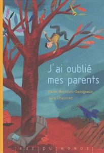 J'ai oublié mes parents - Ressouni-Demigneux Karim - Chausson Julia