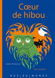 Coeur de hibou - Wlodarczyk Isabelle - Boutin Anne-Lise