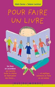 Pour faire un livre - Serres Alain - Larnicol Solenn