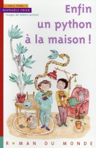 Enfin un python à la maison ! - Frier Raphaële - Larnicol Solenn