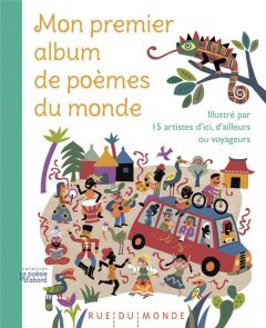 Mon premier album de poèmes du monde. Illustré par 15 artistes d'ici, d'ailleurs ou voyageurs - Serres Alain