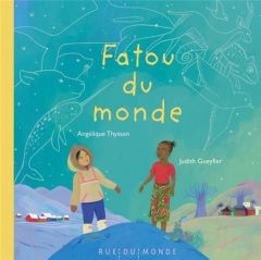 Fatou du monde - Thyssen Angélique - Gueyfier Judith