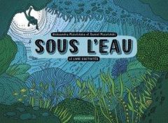 Sous l'eau. Le livre d'activités - Mizielinska Aleksandra - Mizielinski Daniel - Wale