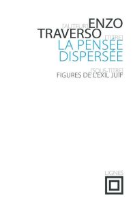 La pensée dispersée. Figures de l'exil juif - Traverso Enzo