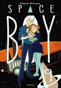 Space Boy Tome 9 - McCranie Stephen - Félix Léana